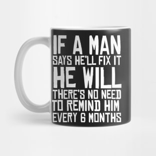 If A Man Says He'll Fix it He Will Funny Fathers Day Mug